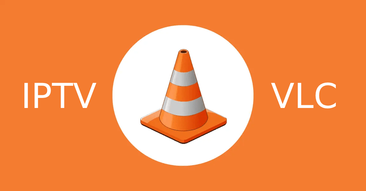 Comment regarder IPTV sur PC avec VLC Media Player - Guide complet