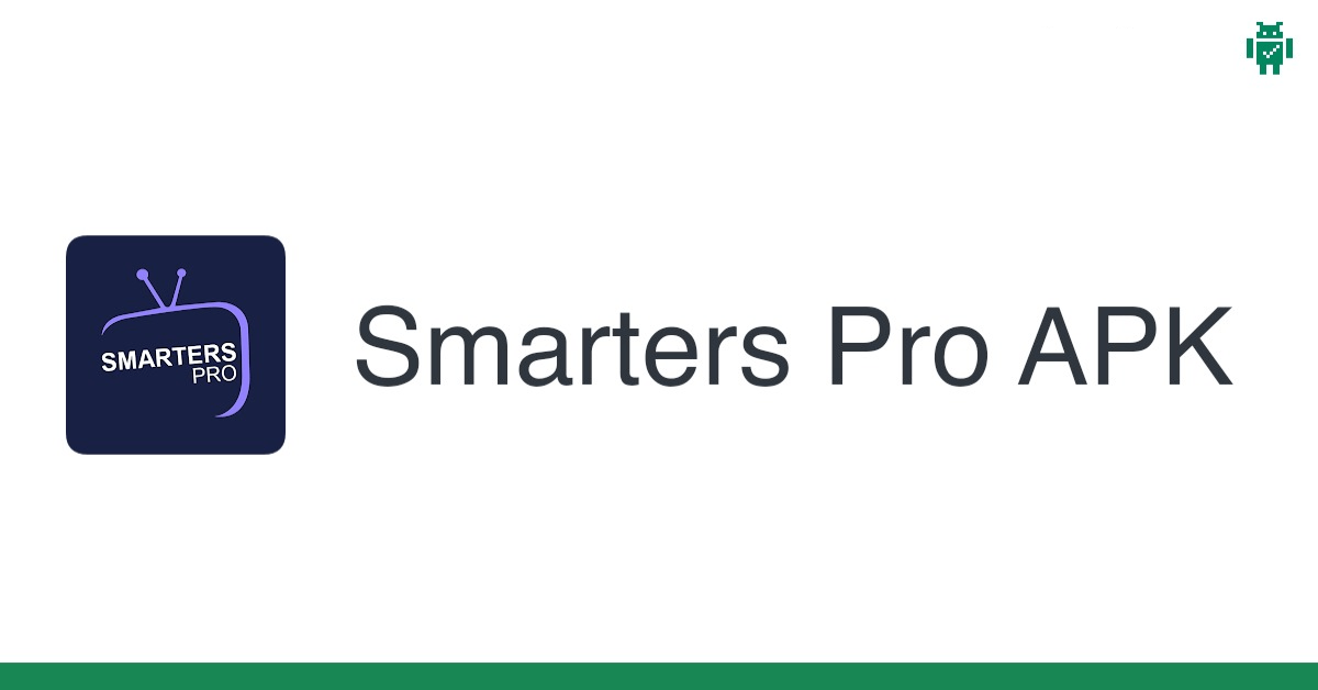 Installer IPTV Smarters Pro sur Android : Guide complet pour une installation APK sécurisée